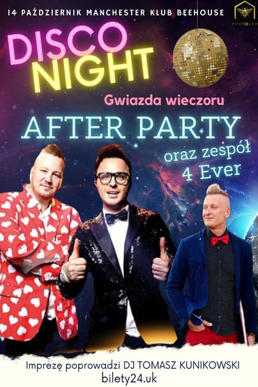 Disco Night - koncert After Party oraz 4 Ever- Manchester