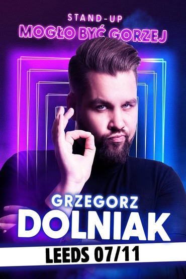 Grzegorz Dolniak w programie „Mogło Być Gorzej” | Stand-Up Leeds