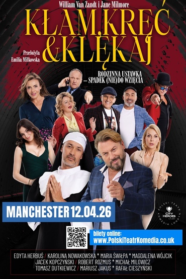 "Kłam, kręć i klękaj" spektakl komediowy w Manchester 12.04.2026